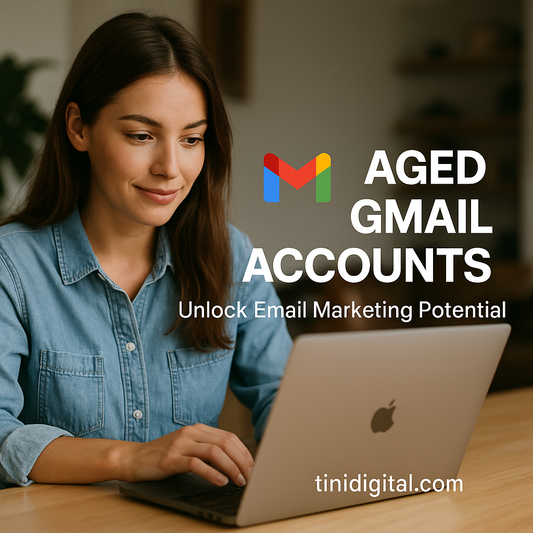 Unlock Higher Deliverability: Buy Premium Aged Gmail Accounts for Secure, Reliable Email Marketing Success